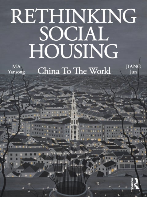 Rethinking Social Housing: China to the World