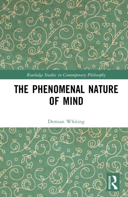 The Phenomenal Nature of Mind
