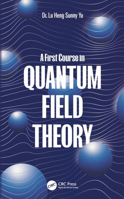 A First Course in Quantum Field Theory