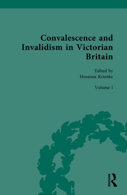 Convalescence and Invalidism in Victorian Britain