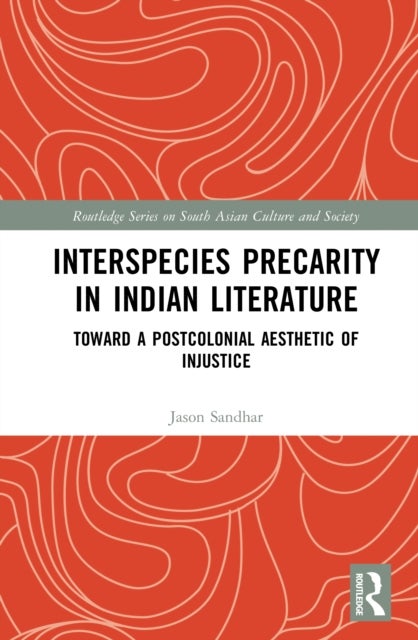 Interspecies Precarity in Indian Literature - Toward a Postcolonial Aesthetic of Injustice