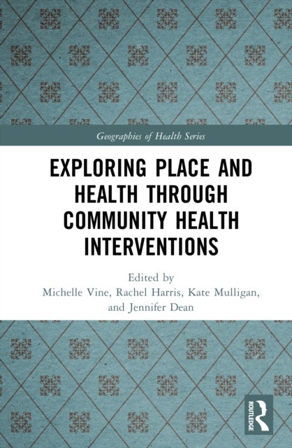 Exploring Place and Health through Community Health Interventions