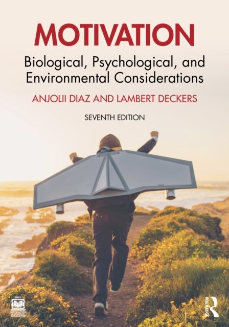 Motivation - Biological, Psychological, and Environmental Considerations