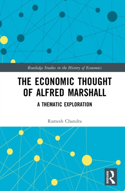 The Economic Thought of Alfred Marshall - A Thematic Exploration