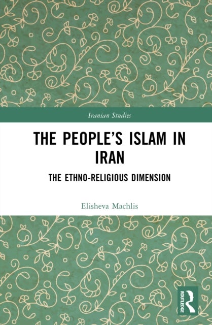 The People’s Islam in Iran - The Ethno-Religious Dimension