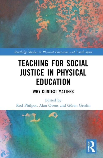 Teaching for Social Justice in Physical Education - Why Context Matters