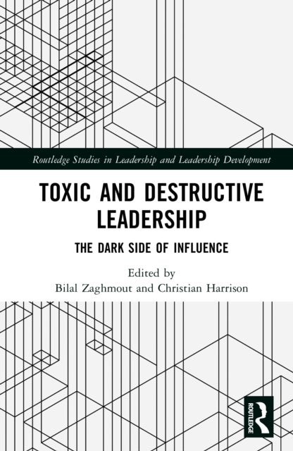 Toxic and Destructive Leadership