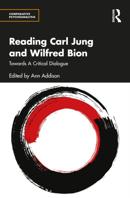 Reading Carl Jung and Wilfred Bion - Towards A Critical Dialogue