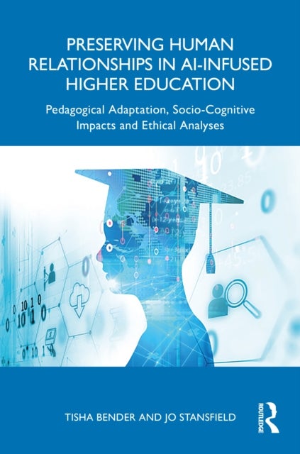 Preserving Human Relationships in AI-Infused Higher Education - Pedagogical Adaptation, Socio-Cognitive Impacts and Ethical Analyses