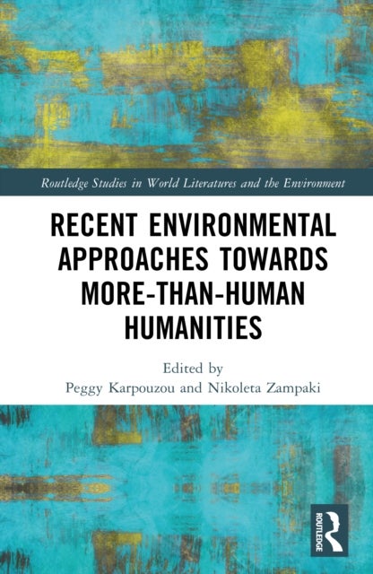 Recent Environmental Approaches towards More-than-Human Humanities