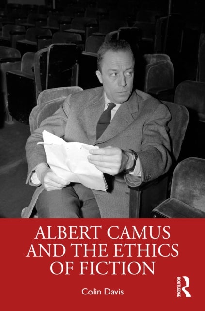 Albert Camus and the Ethics of Fiction