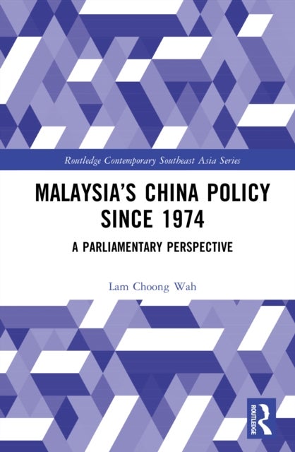 Malaysia's China Policy Since 1974