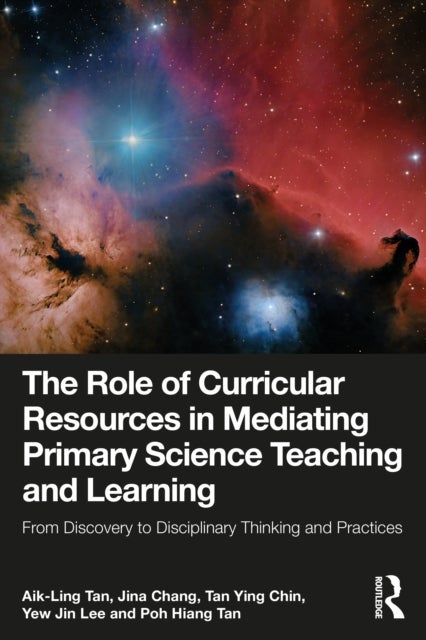 The Role of Curricular Resources in Mediating Primary Science Teaching and Learning - From Discovery to Disciplinary Thinking and Practices