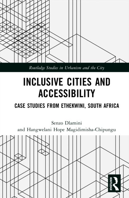 Inclusive Cities and Accessibility - Case Studies from eThekwini, South Africa