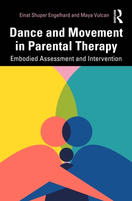Dance and Movement in Parental Therapy - Embodied Assessment and Intervention