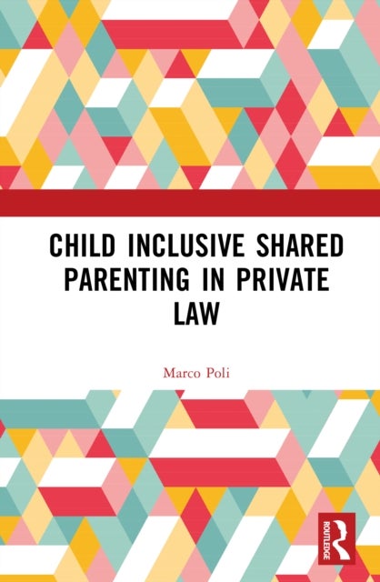 Child Inclusive Shared Parenting in Private Law