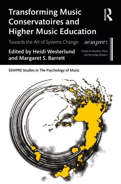 Transforming Music Conservatoires and Higher Music Education - Towards the Art of Systems Change