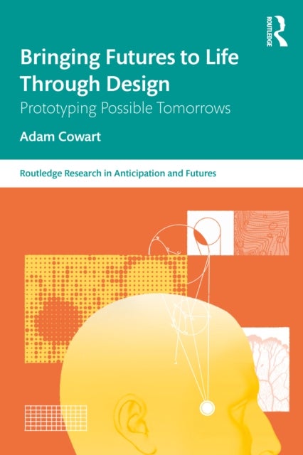 Bringing Futures to Life Through Design