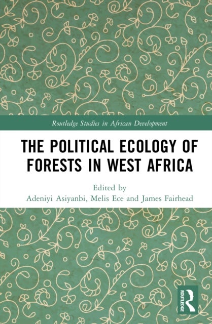 The Political Ecology of Forests in West Africa