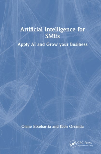 Artificial Intelligence for SMEs - Apply AI and Grow your Business