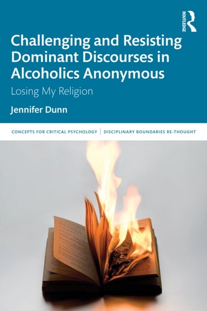 Challenging and Resisting Dominant Discourses in Alcoholics Anonymous - Losing My Religion