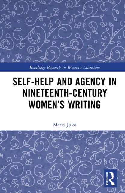 Self-Help and Agency in Nineteenth-Century Women’s Writing