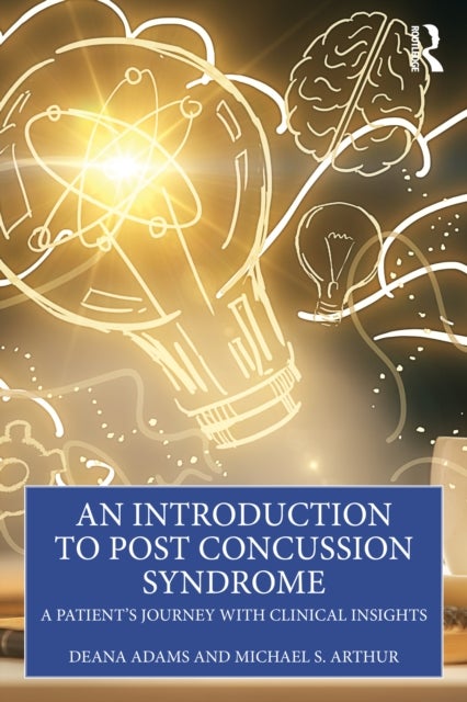 An Introduction to Post Concussion Syndrome - A Patient’s Journey with Clinical Insights