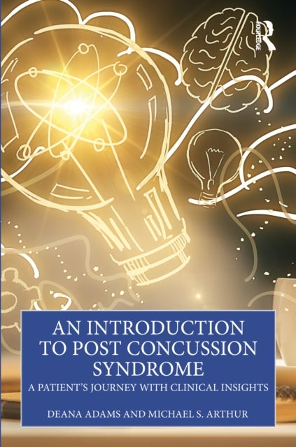 An Introduction to Post Concussion Syndrome - A Patient’s Journey with Clinical Insights