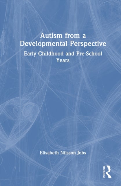 Autism from a Developmental Perspective - Early Childhood and Pre-School Years