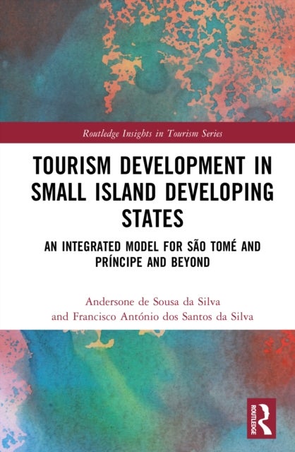 Tourism Development in Small Island Developing States - An Integrated Model for Sao Tome and Principe and Beyond