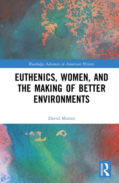 Euthenics, Women, and the Making of Better Environments