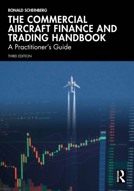The Commercial Aircraft Finance and Trading Handbook - A Practitioner’s Guide