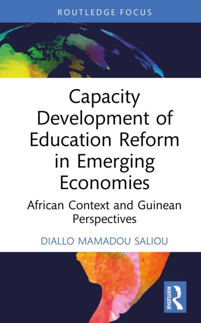 Capacity Development of Education Reform in Emerging Economies - African Context and Guinean Perspectives
