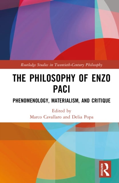 The Philosophy of Enzo Paci - Phenomenology, Materialism, and Critique