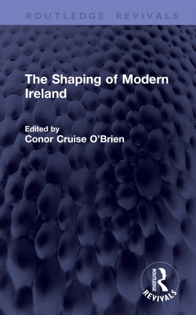 The Shaping of Modern Ireland