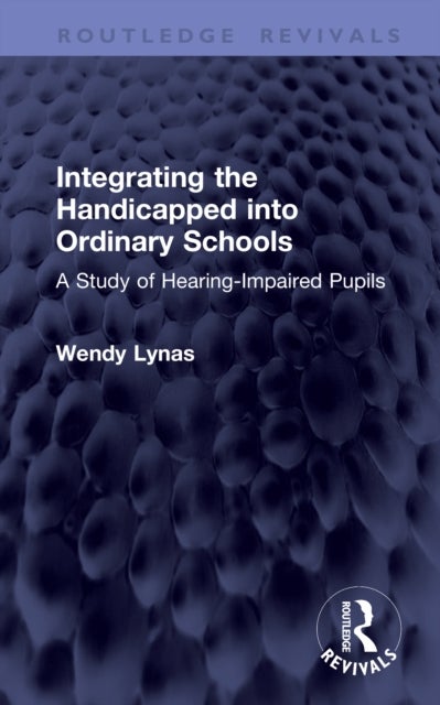 Integrating the Handicapped into Ordinary Schools - A Study of Hearing-Impaired Pupils
