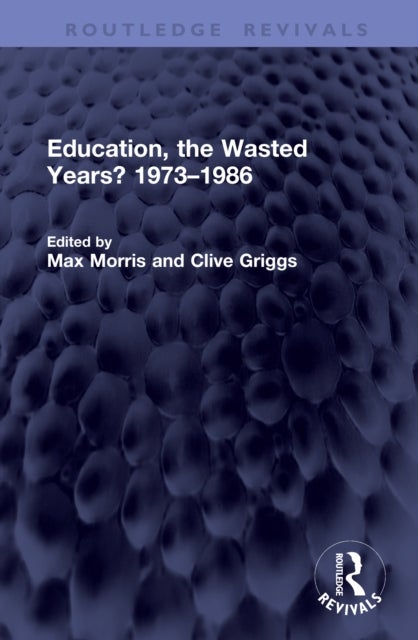 Education, the Wasted Years? 1973–1986