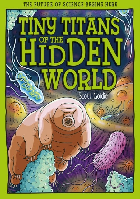 Tiny Titans of the Hidden World