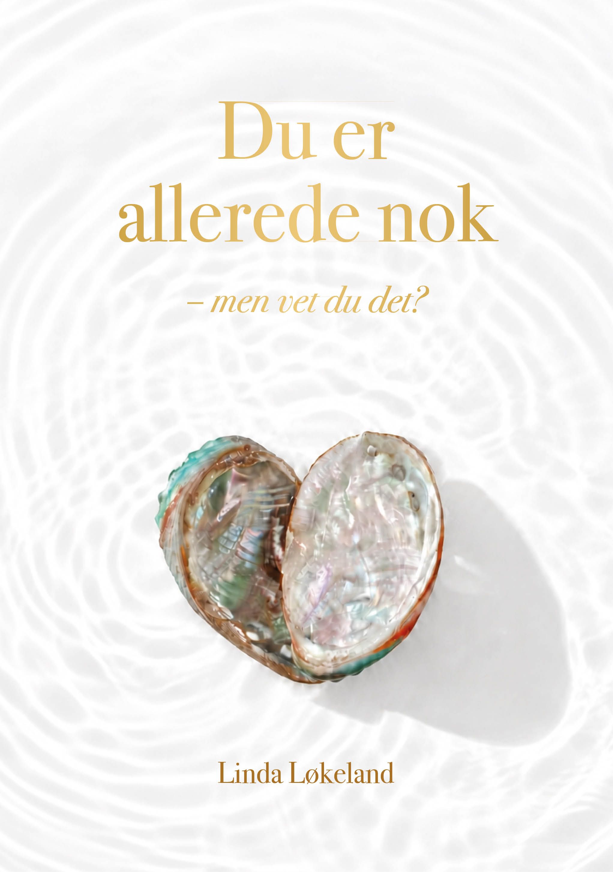 Du er allerede nok - men vet du det?