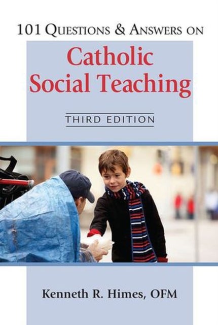 101 Questions & Answers on Catholic Social Teaching - Third Edition