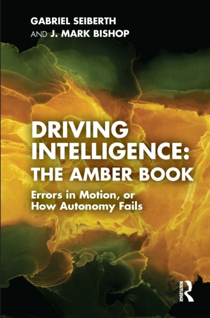 Driving Intelligence: The Amber Book - Errors in Motion, or How Autonomy Fails