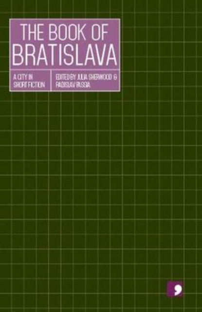 The Book of Bratislava - A City in Short Fiction