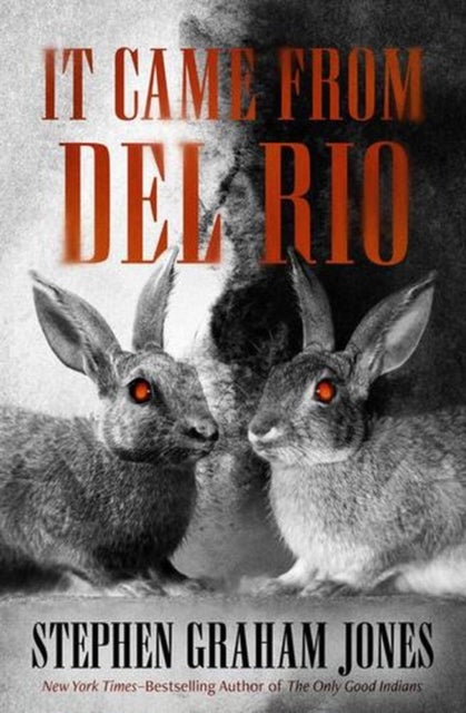 It Came from Del Rio - A Bunnyhead Chronicle