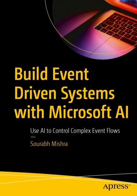 Build Event Driven Systems with Microsoft AI - Use AI to Control Complex Event Flows