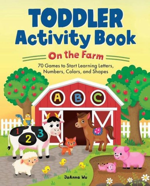 Toddler Activity Book On the Farm - 70 Games to Start Learning Letters, Numbers, Colors, and Shapes