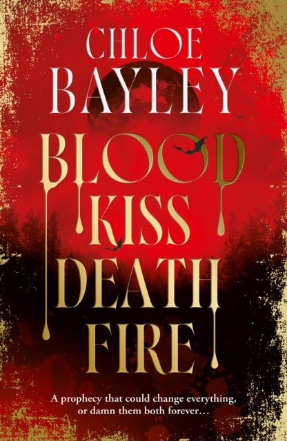 Blood Kiss Death Fire av Chloe Bayley