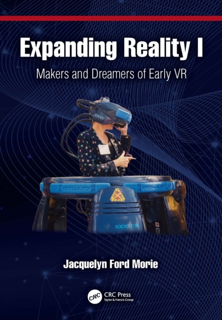 Expanding Reality I av Jacquelyn Ford Morie