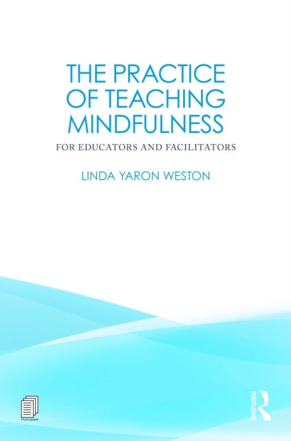 The Practice of Teaching Mindfulness