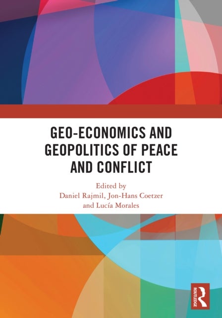 Geo-economics and Geopolitics of Peace and Conflict