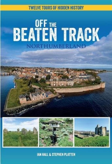 Off The Beaten Track - Northumberland av Ian Hall, Stephen Platten